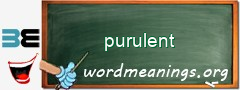 WordMeaning blackboard for purulent